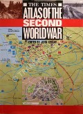 Book cover of The Times Atlas of the Second World War  by KEEGAN, John 